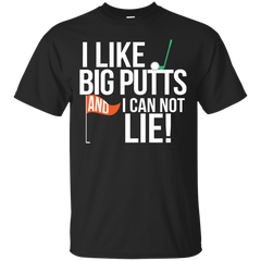 Golf - I Like Big Putts And I Cannot Lie Funny Golf  T Shirt & Hoodie