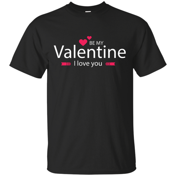 BE MY VALENTINE I LOVE YOU - Be my valentine I love you T Shirt & Hoodie