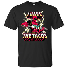 DEADPOOL - I Have the Tacos T Shirt & Hoodie