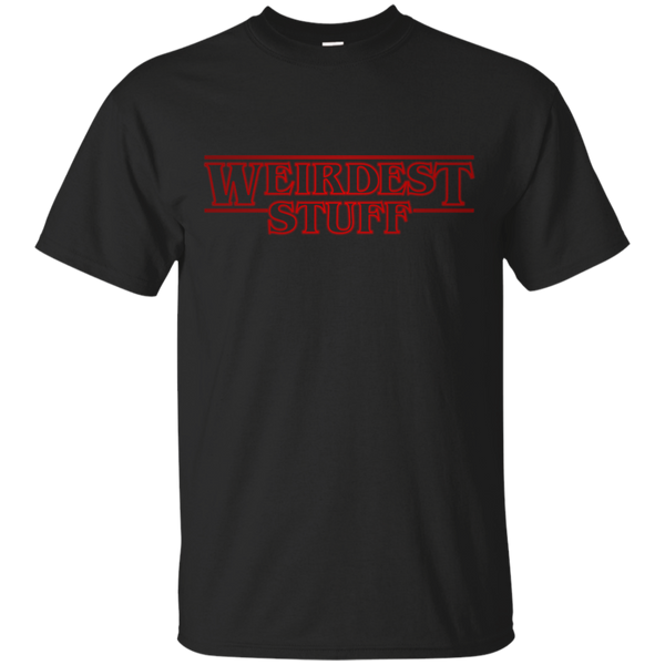 Stranger Things - WEIRDEST STUFF stranger things T Shirt & Hoodie
