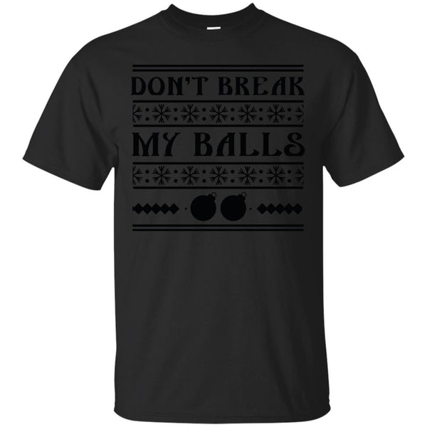 DONT BREAK MY BALLS - Dont Break My Balls T Shirt & Hoodie