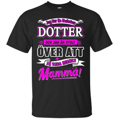 DOTTE OVER ATT MAMA T SHIRT - Dotte over Att MAMA Tshirt T Shirt & Hoodie