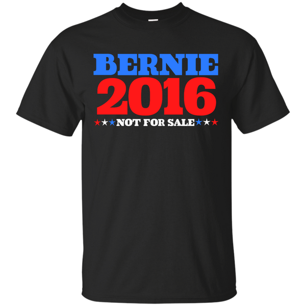 BERNIE SANDERS 2016 - Bernie 2016 not for sale T Shirt & Hoodie