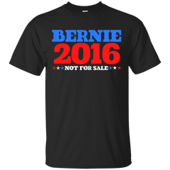 BERNIE SANDERS 2016 - Bernie 2016 not for sale T Shirt & Hoodie