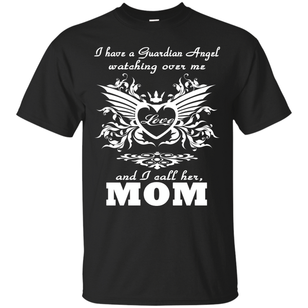 Mom - My Guardian Angel My Mom mom T Shirt & Hoodie