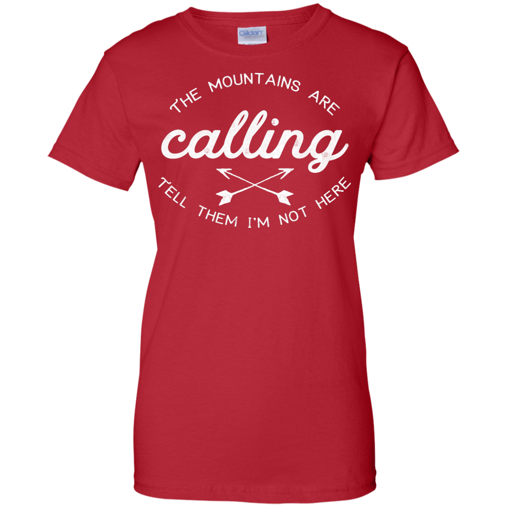 Camping - The Mountains Are Calling Tell Them Im Not Here mountains T Shirt & Hoodie