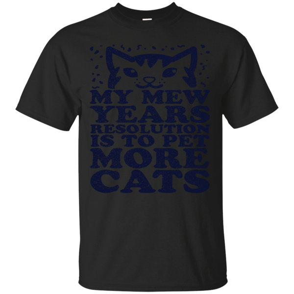 Mom - My Mew Years Is To Pet More Cats Happy New Year my mew years is to pet more cats happy new year T Shirt & Hoodie