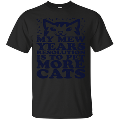 Mom - My Mew Years Is To Pet More Cats Happy New Year my mew years is to pet more cats happy new year T Shirt & Hoodie