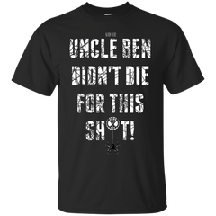 Marvel - Uncle Ben Didnt Die For This Sht spiderman T Shirt & Hoodie