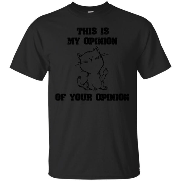 CAT - This Is My Opinion Of Your Opinion  Middle Finger T Shirt & Hoodie