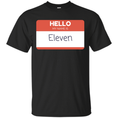 Stranger Things - Hello My name is Eleven stranger things T Shirt & Hoodie