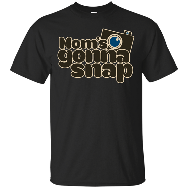 Mom - Moms gonna SNAP photographer mom T Shirt & Hoodie