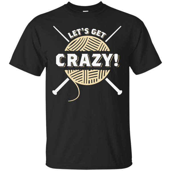 Mom - Lets Get Crazy crazy T Shirt & Hoodie