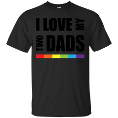 LGBT - I love my two dads LGBT Pride lgbt T Shirt & Hoodie