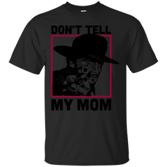Mom - Dont Tell Mom gun T Shirt & Hoodie