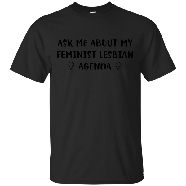 AGENDA - Ask Me About My Feminist Lesbian Agenda T Shirt & Hoodie