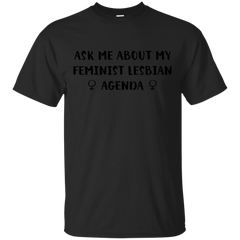 AGENDA - Ask Me About My Feminist Lesbian Agenda T Shirt & Hoodie
