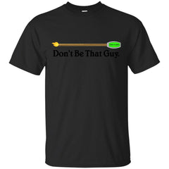 DONT BE THAT GUY - Hearthstone Roping Dont Be That Guy v2 T Shirt & Hoodie