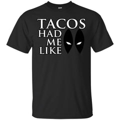 DEADPOOL TACO - Tacos had me like T Shirt & Hoodie