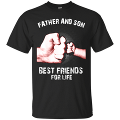Father - Father and Son best friends for life dad T Shirt & Hoodie