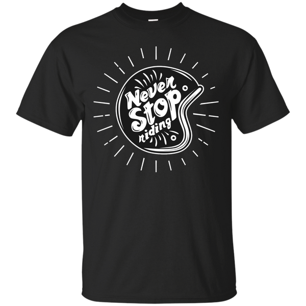 Biker - NEVER STOP RIDING T Shirt & Hoodie