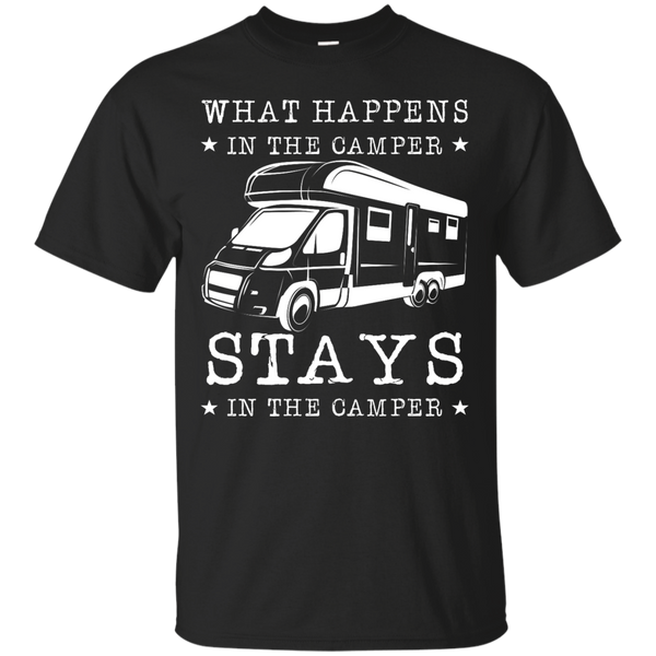 Camping - What Happens In The Camper Stays In The Camper camper t shirt T Shirt & Hoodie