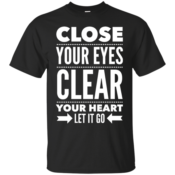 Yoga - CLOSE YOUR EYES CLEAR YOUR HEART LET IT GO T shirt & Hoodie