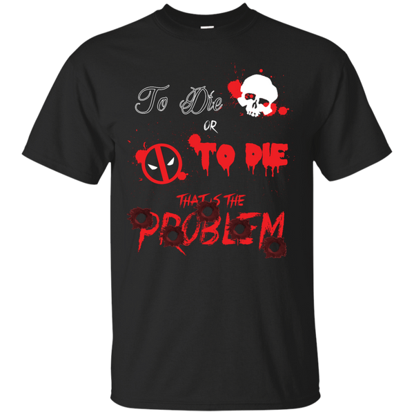Deadpool - To die orto die marvel comic T Shirt & Hoodie