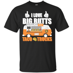 Mechanic - I LOVE BIG BUTTS AND TACO TRUCKS T Shirt & Hoodie