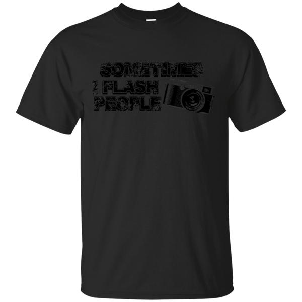 Photographer - SOMETIMES I FLASH PEOPLE T Shirt & Hoodie