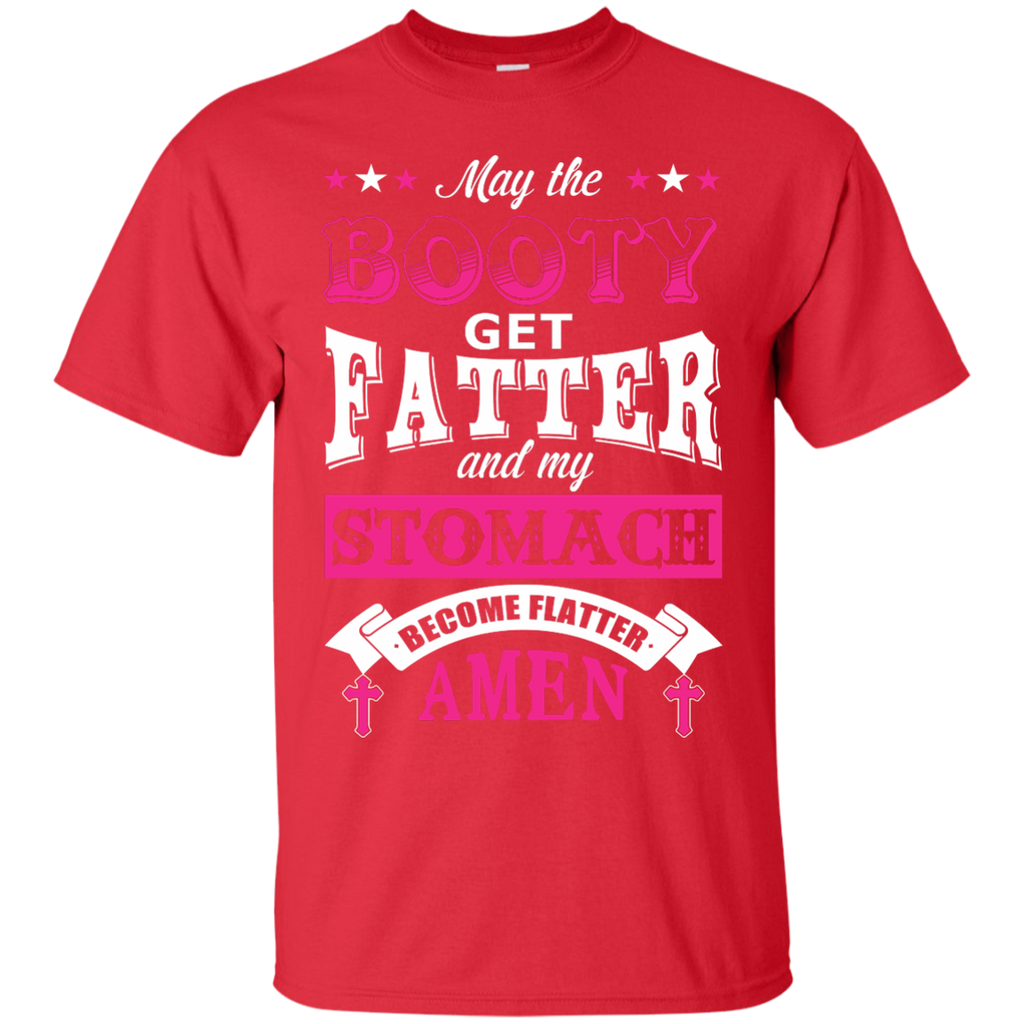 Yoga - MAY THE BOOTY GET FATTER STOMACH BECOME FLATTER T shirt & Hoodie