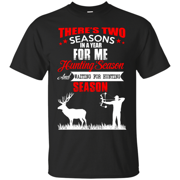 Hunting - HUNTING SEASON AND WAITING FOR HUNTING SEASON T Shirt & Hoodie