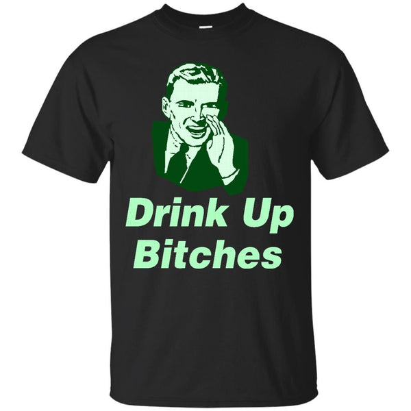 DRINK UP BITCHES - Drink Up Bitches T Shirt & Hoodie