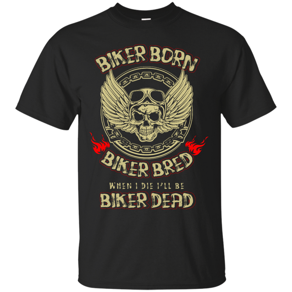 BIKER BORN BIKER BRED - Biker Born Biker Bred T Shirt & Hoodie