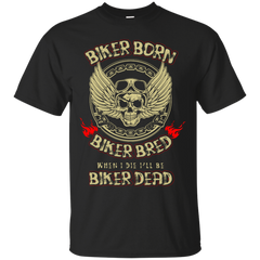 BIKER BORN BIKER BRED - Biker Born Biker Bred T Shirt & Hoodie