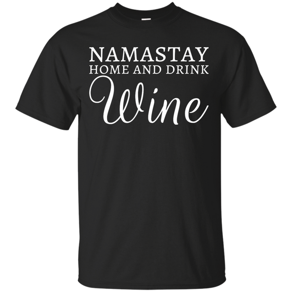 Yoga - NAMASTAY HOME AND DRINK WINE - WHITE TEXT T shirt & Hoodie