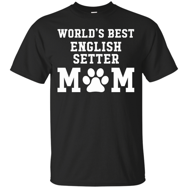 ENGLISH SETTER MOM - Worlds Best English Setter Mom T Shirt & Hoodie