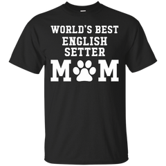 ENGLISH SETTER MOM - Worlds Best English Setter Mom T Shirt & Hoodie
