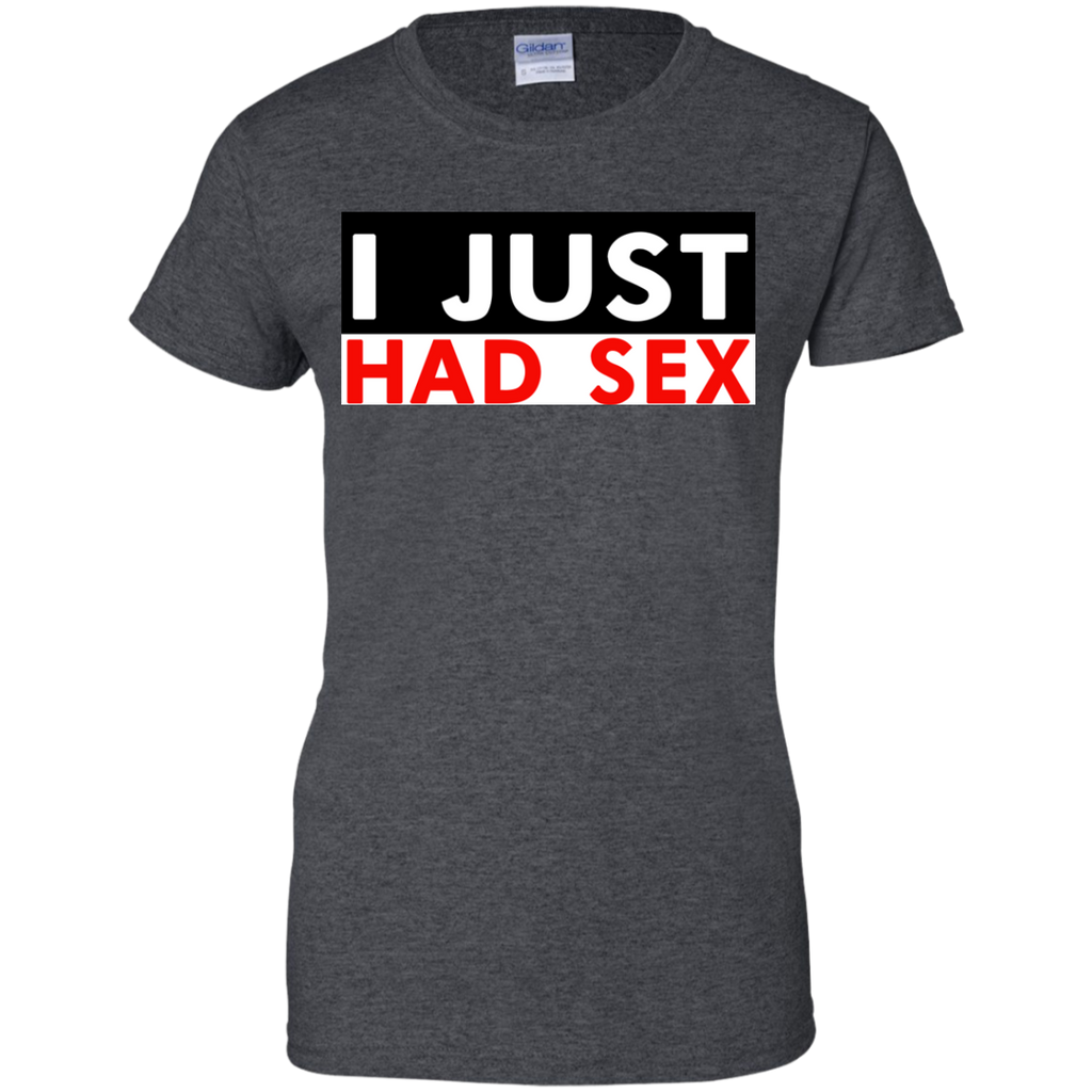LGBT - I JUST HAD SEX SHIRT DESIGN sex appeal T Shirt & Hoodie