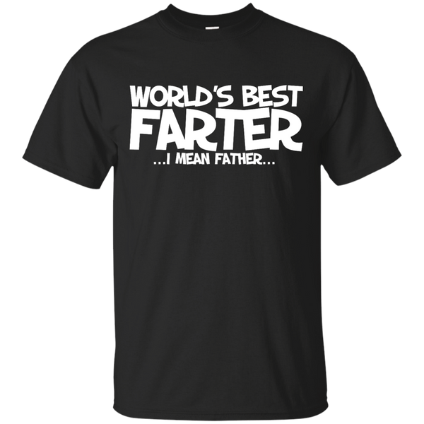FARTING - Worlds greatest farter I mean father T Shirt & Hoodie