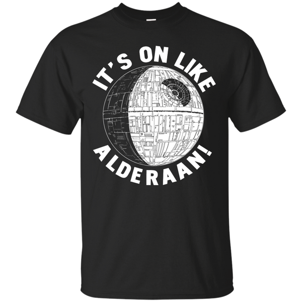 Star Wars - It039s On Like Alderaan T Shirt & Hoodie