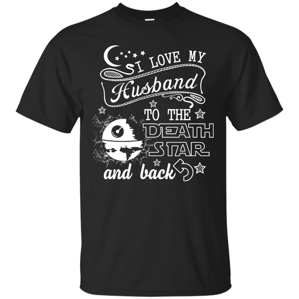 Mechanic - I LOVE MY HUSBAND TO THE DEATH STAR AND BACK T Shirt & Hoodie