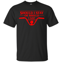 Stranger Things - Should I stay or should I Go should i stay or should i go T Shirt & Hoodie