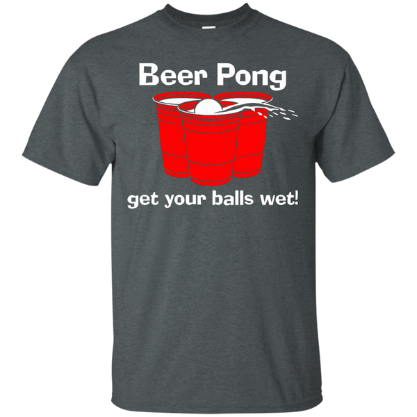 BEER PONG GET YOUR BALLS WET - Beer Pong Get Your Balls Wet T Shirt & Hoodie