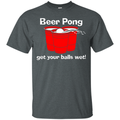 BEER PONG GET YOUR BALLS WET - Beer Pong Get Your Balls Wet T Shirt & Hoodie
