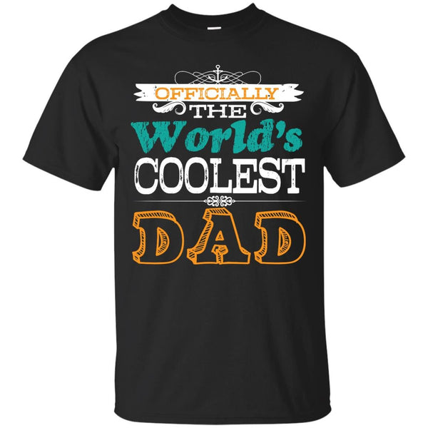 DAD - Worlds Coolest Dad T Shirt & Hoodie