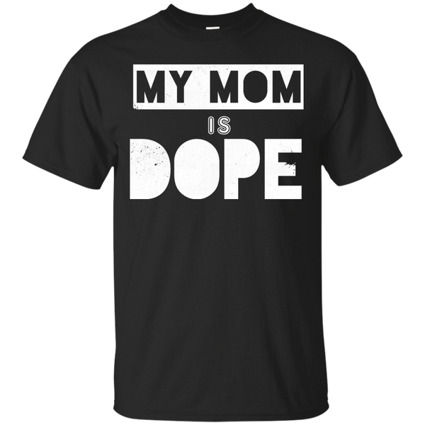 Mother - My Mom Is Dope daddy T Shirt & Hoodie