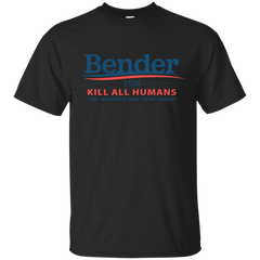 BENDER 2016 - Bender 2016 Kill All Humans T Shirt & Hoodie