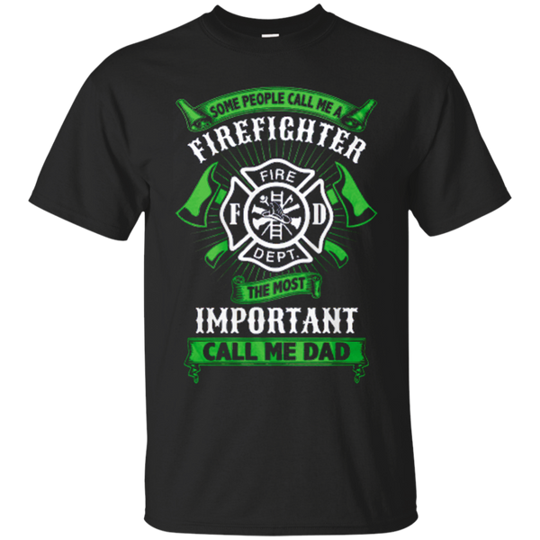AMERICAN FIREFIGHTER - Some Call Me Firefighter T Shirt & Hoodie