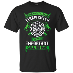 AMERICAN FIREFIGHTER - Some Call Me Firefighter T Shirt & Hoodie